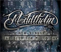 Maddthelin : The Best from Me to Say
